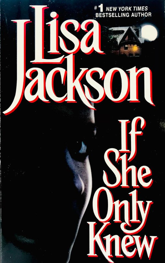 If She Only Knew by Lisa Jackson