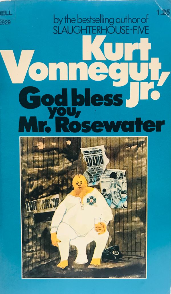 God bless you, Mr. Rosewater by Kurt Vonnegut, Jr.